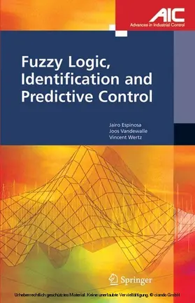 Espinosa Oviedo / Vandewalle / Wertz |  Fuzzy Logic, Identification and Predictive Control | eBook | Sack Fachmedien