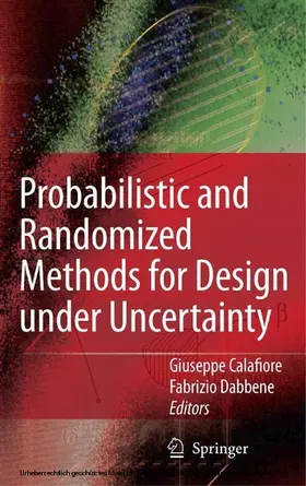 Calafiore / Dabbene |  Probabilistic and Randomized Methods for Design under Uncertainty | eBook | Sack Fachmedien