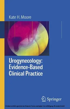 Moore | Urogynecology: Evidence-Based Clinical Practice | E-Book | www.sack.de