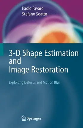 Soatto / Favaro |  3-D Shape Estimation and Image Restoration | Buch |  Sack Fachmedien