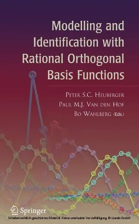 Heuberger / van den Hof / Wahlberg |  Modelling and Identification with Rational Orthogonal Basis Functions | eBook | Sack Fachmedien