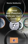 Mobberley |  Lunar and Planetary Webcam User's Guide | Buch |  Sack Fachmedien