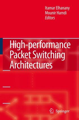 Elhanany / Hamdi | High-Performance Packet Switching Architectures | Buch | 978-1-84628-273-7 | sack.de