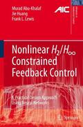 Abu-Khalaf / Huang / Lewis |  Nonlinear H2/H-Infinity Constrained Feedback Control | Buch |  Sack Fachmedien