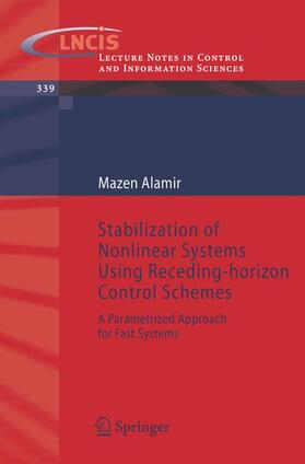 Alamir | Stabilization of Nonlinear Systems Using Receding-Horizon Control Schemes | Buch | 978-1-84628-470-0 | sack.de