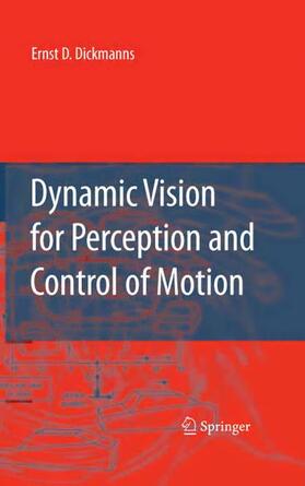 Dickmanns | Dynamic Vision for Perception and Control of Motion | Buch | 978-1-84628-637-7 | sack.de