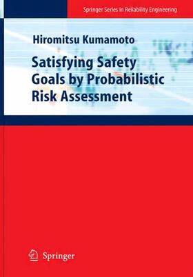Kumamoto | Satisfying Safety Goals by Probabilistic Risk Assessment | Buch | 978-1-84628-681-0 | sack.de