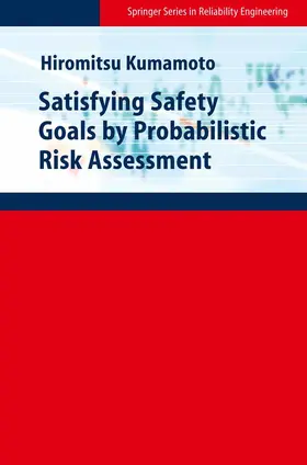 Kumamoto |  Satisfying Safety Goals by Probabilistic Risk Assessment | eBook | Sack Fachmedien