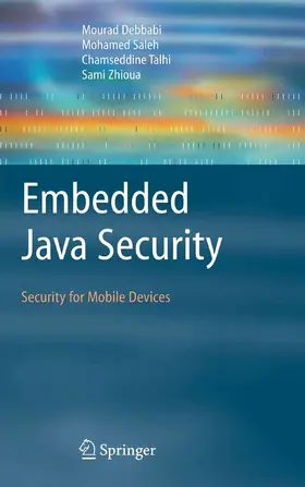 Debbabi / Saleh / Talhi |  Embedded Java Security | eBook | Sack Fachmedien