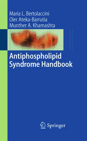 Bertolaccini / Ateka-Barrutia / Khamashta | Antiphospholipid Syndrome Handbook | E-Book | sack.de