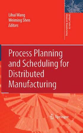 Wang / Shen |  Process Planning and Scheduling for Distributed Manufacturing | Buch |  Sack Fachmedien