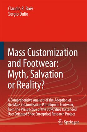 Boër / Dulio | Mass Customization and Footwear: Myth, Salvation or Reality? | Buch | 978-1-84628-864-7 | sack.de