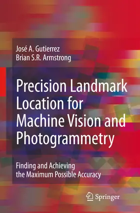 Gutierrez / Armstrong | Precision Landmark Location for Machine Vision and Photogrammetry | E-Book | www.sack.de