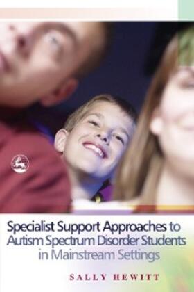 Hewitt |  Specialist Support Approaches to Autism Spectrum Disorder Students in Mainstream Settings | eBook | Sack Fachmedien