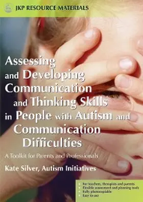 Silver |  Assessing and Developing Communication and Thinking Skills in People with Autism and Communication Difficulties | eBook | Sack Fachmedien