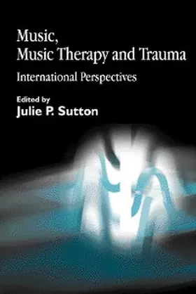 Sutton |  Music, Music Therapy and Trauma | eBook | Sack Fachmedien