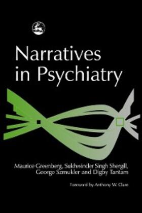 Greenberg / Tantam / Shergill |  Narratives in Psychiatry | eBook | Sack Fachmedien