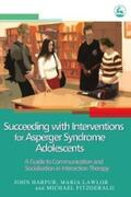 Fitzgerald / Lawlor / Harpur |  Succeeding with Interventions for Asperger Syndrome Adolescents | eBook | Sack Fachmedien