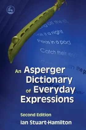Stuart-Hamilton |  An Asperger Dictionary of Everyday Expressions | eBook | Sack Fachmedien
