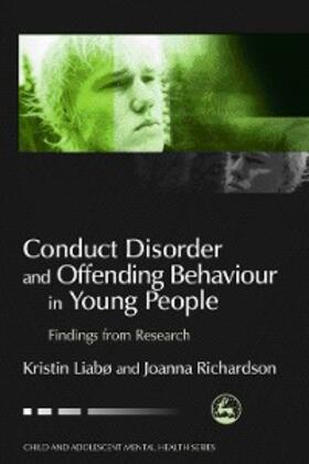 Richardson / Liabo |  Conduct Disorder and Offending Behaviour in Young People | eBook | Sack Fachmedien