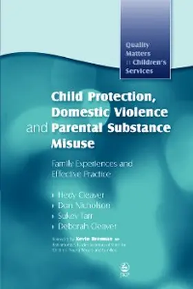 Cleaver / Tarr / Nicholson |  Child Protection, Domestic Violence and Parental Substance Misuse | eBook | Sack Fachmedien