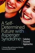Bliss / Edmonds |  A Self-Determined Future with Asperger Syndrome | eBook | Sack Fachmedien