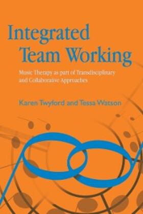 Twyford / Watson |  Integrated Team Working | eBook | Sack Fachmedien