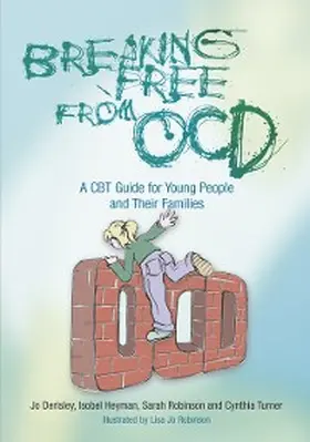 Derisley / Heyman / Robinson |  Breaking Free from OCD | eBook | Sack Fachmedien