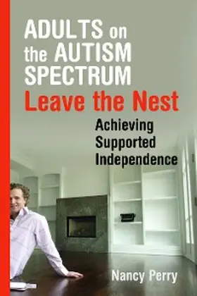 Perry |  Adults on the Autism Spectrum Leave the Nest | eBook | Sack Fachmedien