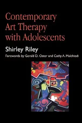 Riley |  Contemporary Art Therapy with Adolescents | eBook | Sack Fachmedien