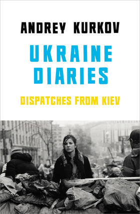 Kurkov | Ukraine Diaries | Buch | 978-1-84655-947-1 | www.sack.de