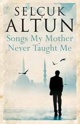 Altun | Songs My Mother Never Taught Me | E-Book | www.sack.de