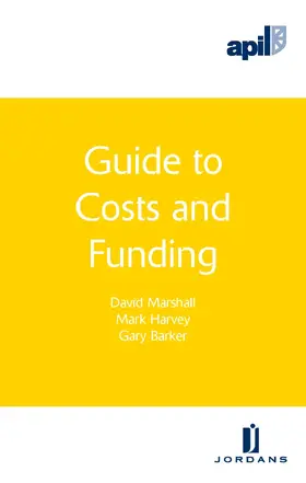 Barker / Harvey / Marshall | APIL Guide to Costs and Funding | Buch | 978-1-84661-784-3 | sack.de