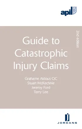 Aldous / McKechnie / Ford |  Apil Guide to Catastrophic Injury Claims: Second Edition | Buch |  Sack Fachmedien