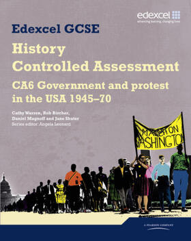 Warren / Bircher / Magnoff |  Edexcel GCSE History: CA6 Government and protest in the USA 1945-70 Controlled Assessment Student book | Buch |  Sack Fachmedien