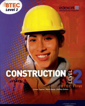 Stokes / Doyle / Topliss |  BTEC Level 2 First Construction Student Book | Buch |  Sack Fachmedien
