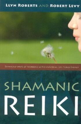 Roberts |  Shamanic Reiki: Expanded Ways Of Working | eBook | Sack Fachmedien