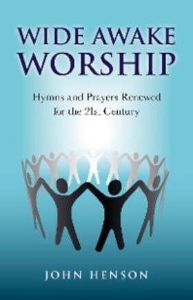Henson |  Wide Awake Worship: Hymns & Prayers Rene | eBook | Sack Fachmedien