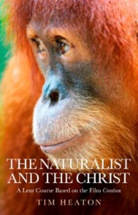 Heaton |  The Naturalist and the Christ | eBook | Sack Fachmedien
