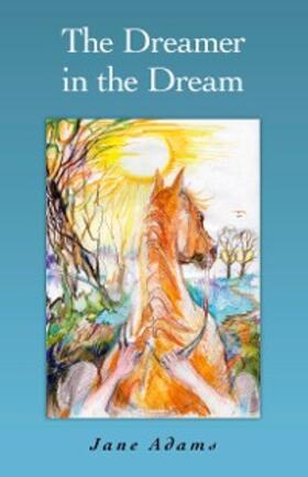 Adams |  Dreamer in the Dream | eBook | Sack Fachmedien