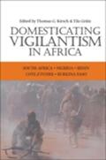 Grätz / Kirsch |  Domesticating Vigilantism in Africa | Buch |  Sack Fachmedien