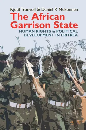 Tronvoll / Mekonnen | The African Garrison State | Buch | 978-1-84701-069-8 | sack.de