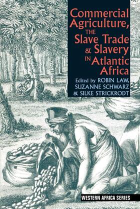 Law / Schwarz / Strickrodt | Commercial Agriculture, the Slave Trade & Slavery in Atlantic Africa | Buch | 978-1-84701-075-9 | sack.de