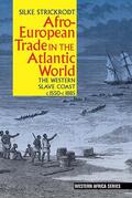 Strickrodt |  Afro-European Trade in the Atlantic World | Buch |  Sack Fachmedien