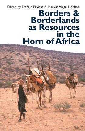 Feyissa / Hoehne |  Borders and Borderlands as Resources in the Horn of Africa | Buch |  Sack Fachmedien