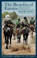 Keen |  Benefits of Famine: A Political Economy of Famine and Relief in Southwestern Sudan, 1983-9 | Buch |  Sack Fachmedien