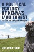 Fuchs |  A Political Ecology of Kenya's Mau Forest | Buch |  Sack Fachmedien