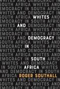Southall |  Whites and Democracy in South Africa | Buch |  Sack Fachmedien