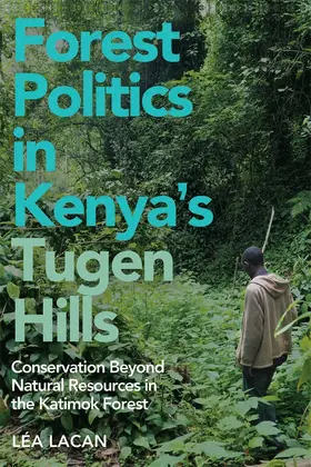 Lacan | Forest Politics in Kenya's Tugen Hills | Buch | 978-1-84701-381-1 | www.sack.de