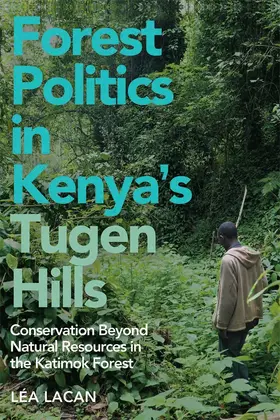 Lacan | Forest Politics in Kenya's Tugen Hills | Buch | 978-1-84701-408-5 | www.sack.de
